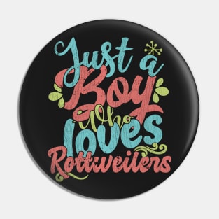 Just A Boy Who Loves Rottweilers Dog Gift graphic Pin