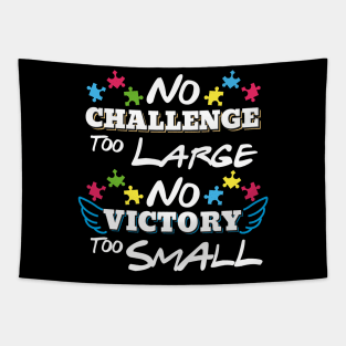 Inspirational Autism Shirt No Challenge Too Large No Victory Too Small Tapestry