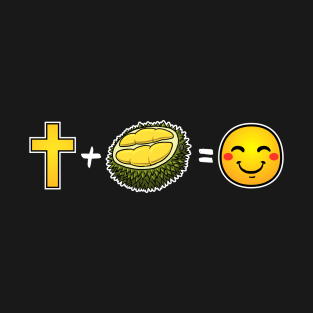 Christ plus Durian equals happiness Christian T-Shirt