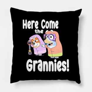 Here Come The Grannies Pillow
