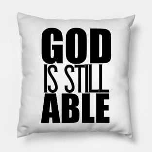 God Is Still Able Christian Gift Pillow