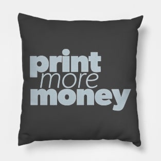 Print more money Pillow