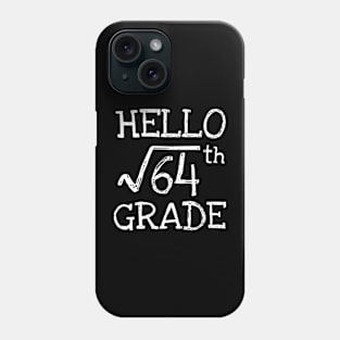 Hello 8th grade Square Root of 64 math Teacher Phone Case