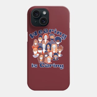 Wearing is Caring Phone Case