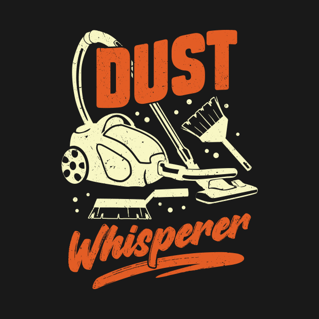 Dust Whisperer Housekeeping Housekeeper Gift by Dolde08