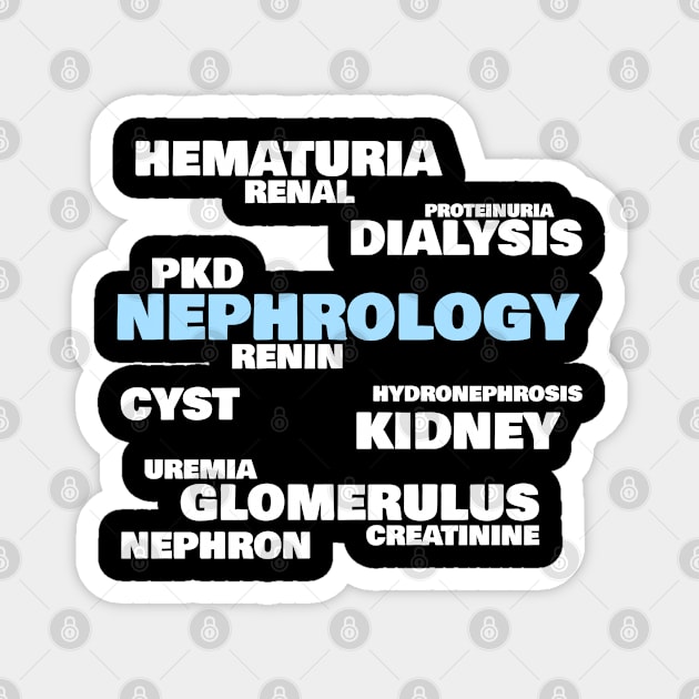 Nephrologists' favorite words, blue Magnet by MedicineIsHard