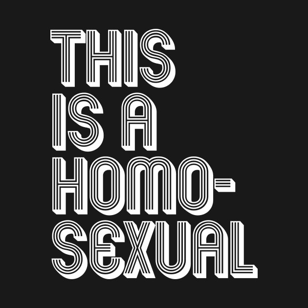 THIS IS A HOMOSEXUAL by SquareClub