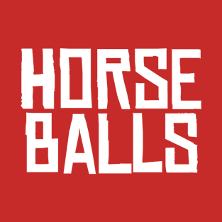 Horse Balls T-Shirt