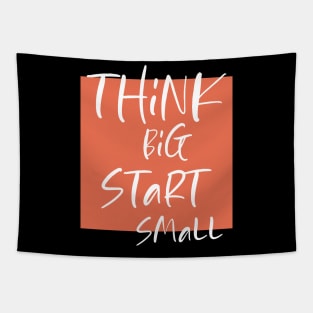 Think big Start Small Tapestry