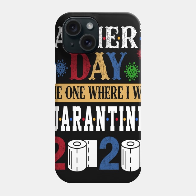 Fathers Day The One Where I Was Quarantined 2020 Costume Gift Phone Case by Ohooha