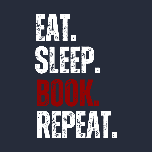 Eat Sleep Book Repeat, Bookaholic, Bookworm, Book Lover by twentysevendstudio