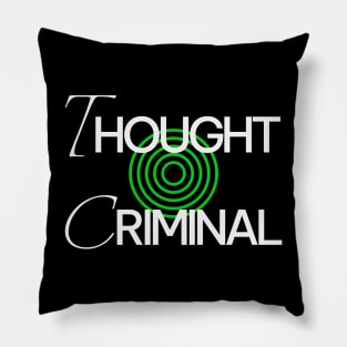 Thought Criminal Pillow