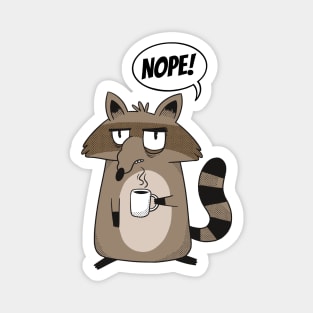 Funny NOPE! Statement Racoon Morning Coffee Man and Woman Magnet