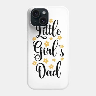 little girl's dad Phone Case