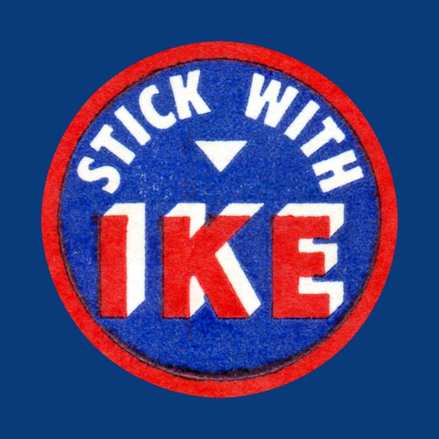 1956 Stick with Ike by historicimage