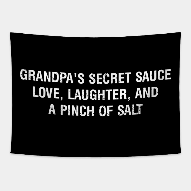 Grandpa's secret sauce Love, laughter, and a pinch of salt Tapestry by trendynoize