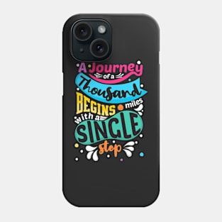 A journey begins with a step Phone Case