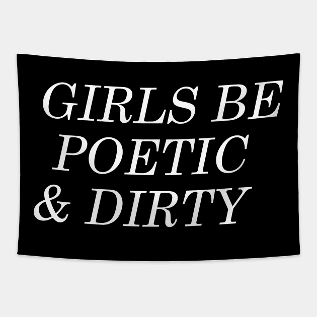 Girls Be Poetic And Dirty Tapestry by sunima