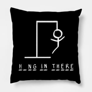 Hang In There Pillow