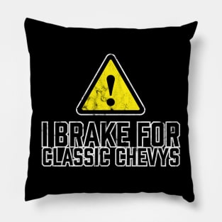 I Brake for Classic Chevys Pillow