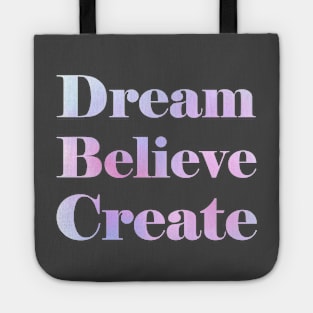 Dream Believe Create Tote