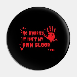 No worriers it isn´t my own blood Costumes for a Runner Pin