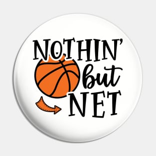 Nothin' But Net Basketball Cute Funny Pin