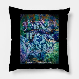 Be Here Now Pillow