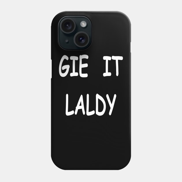 Gie it laldy, transparent Phone Case by kensor