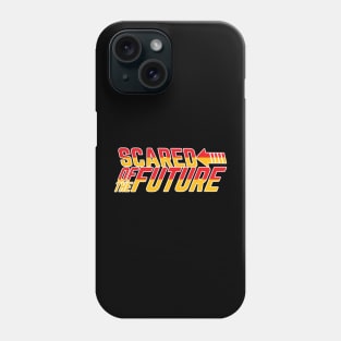 Scared Of The Future Phone Case