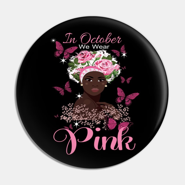 In october we wear pink. African american breast cancer awareness Pin by DODG99