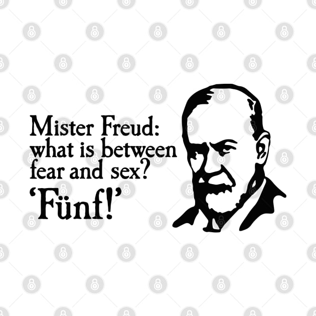 Mr Freud what is between fear and sex Fünf Sigmund by LaundryFactory