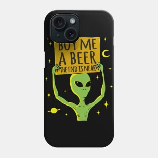 Buy Me A Beer The End Is Near Phone Case