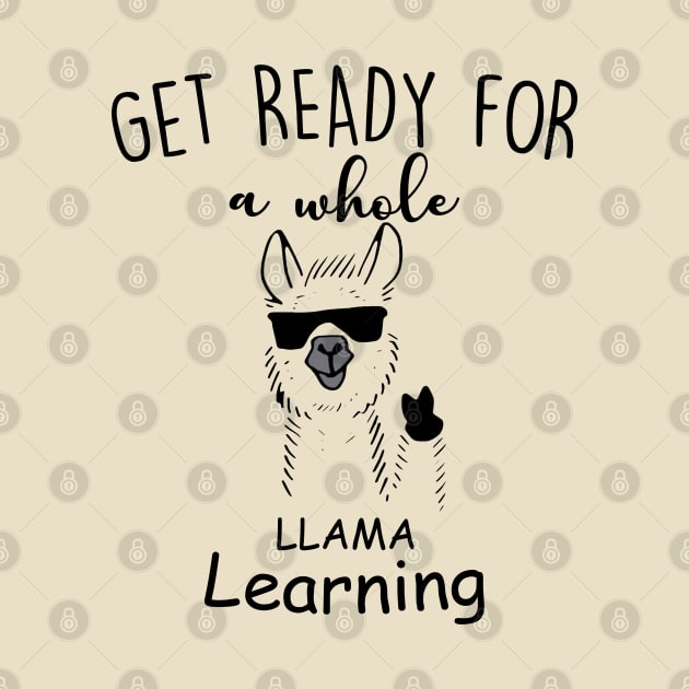 Get Ready For a Whole Llama Learning by CareTees