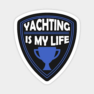 Yachting is my Life Gift Magnet