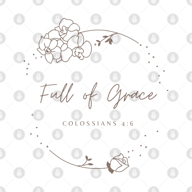 Full of Grace Colossians 4:6 by Mission Bear