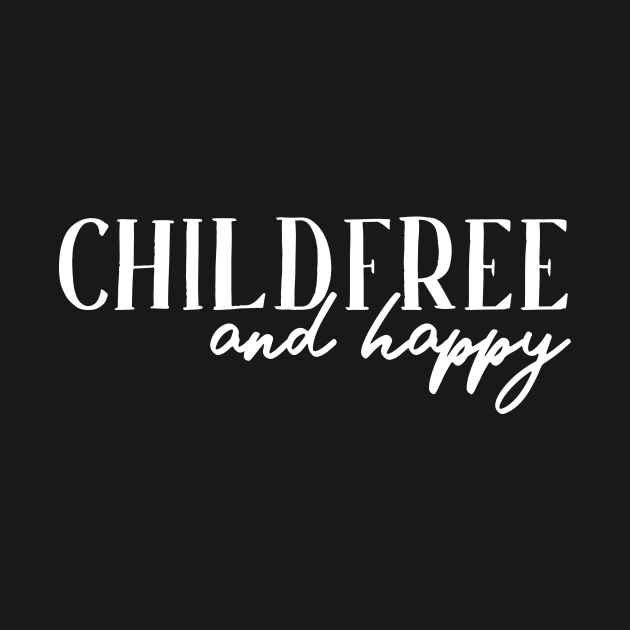 Childfree and Happy Child Free By Choice CFBC by ichewsyou