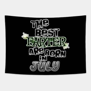 The Best Farter are Born in July Tapestry