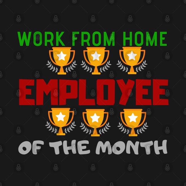 Work From Home Employee Of The Month by Happy - Design