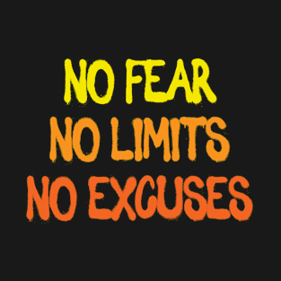 NO FEAR NO LIMITS NO EXCUSES T-Shirt