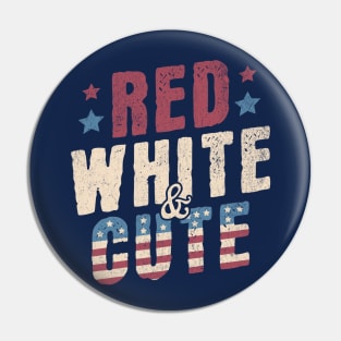 Red White and Cute - Funny USA 4th of July Retro Vintage Pin