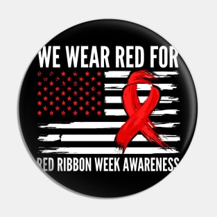 We Wear Red For Red Ribbon Week Awareness Pin