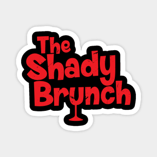 THE SHADY BRUNCH (RED) Magnet