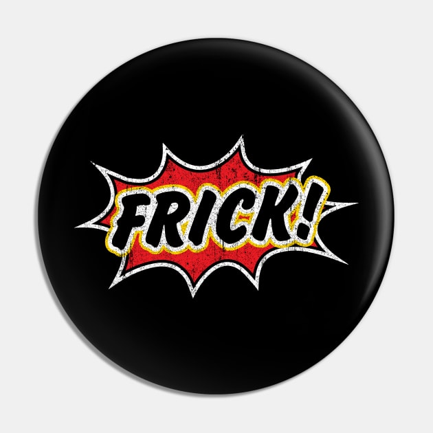 FRICK Pin by huckblade