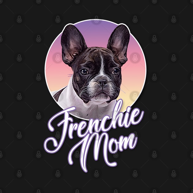 Frenchie Mom / French Bulldog Design by DankFutura