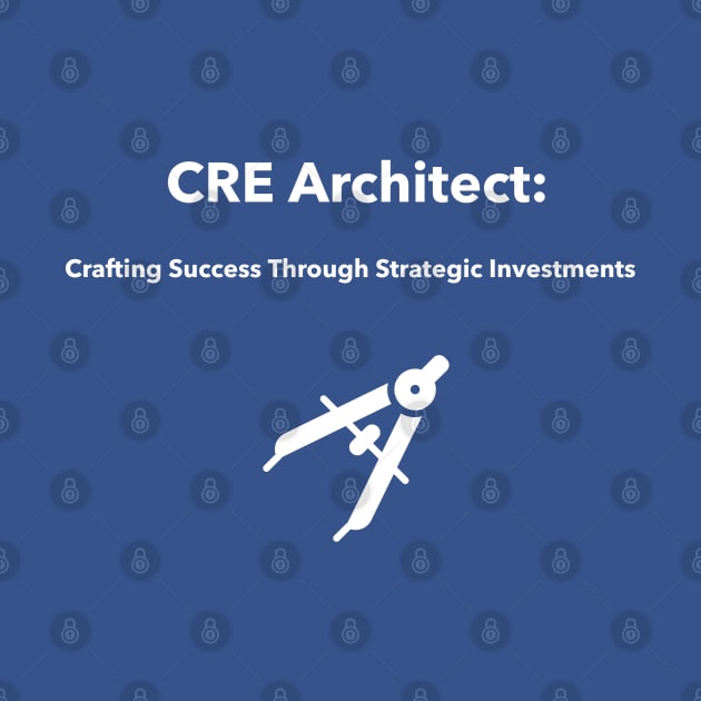 CRE Architect: Crafting Success Through Strategic Investments Commercial Real Estate Investing by PrintVerse Studios