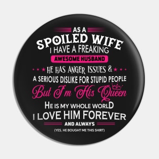 As a spoiled wife I have a freaking awesome husband Pin