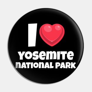 I love Yosemite National Park Pin