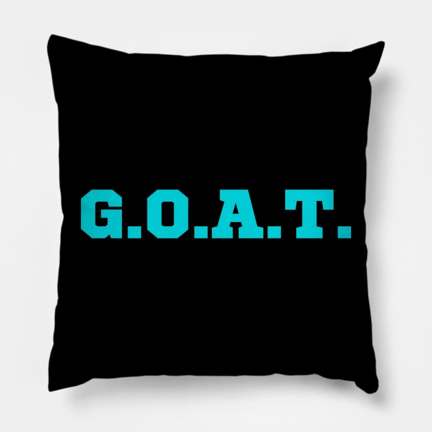 G.O.A.T. (Greatest of All Time) Pillow by apparel.tolove@gmail.com