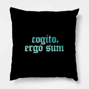 Cogito Ergo Sum - I Think, Therefore I am Pillow